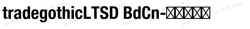 tradegothicLTSD BdCn字体转换